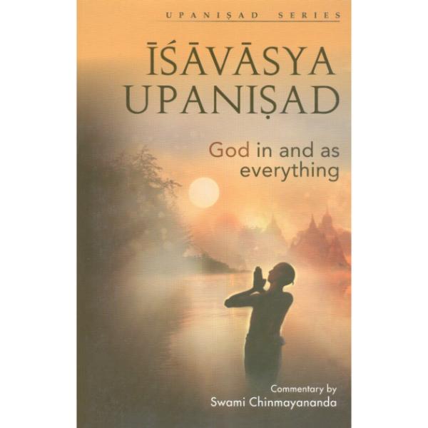 Isavasya Upanisad - God In And As Everything - English | by Swami Chinmayananda/ Upanishad Book