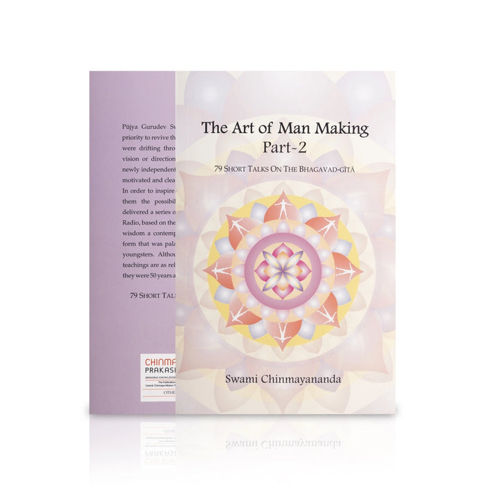 The Art Of Man Making - 79 Short Talks On The Bhagavad Gita - Part 2 - English | by Swami Chinmayananda