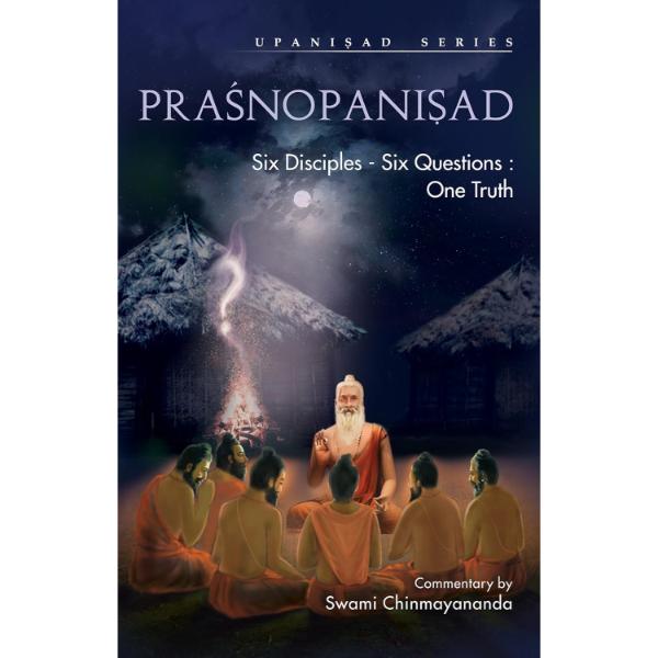 Prasnopanisad - Six Disciples - Six Questions - One Truth - English | By Swami Chinmayananda/ Upanishad Book