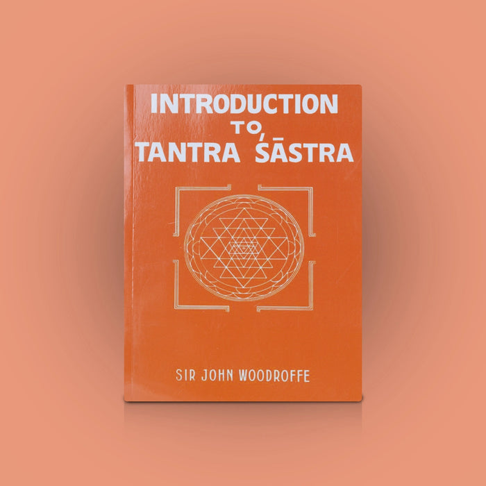 Introduction To Tantra Sastra - English | By Sir John Woodroffe/ Hindu Tantra Book