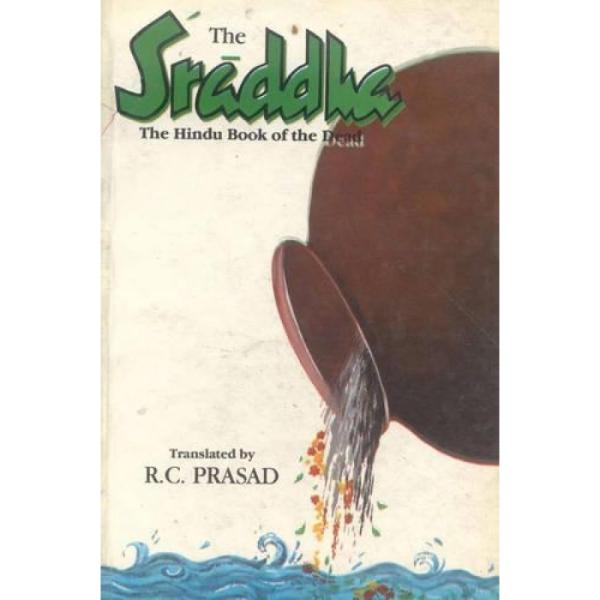 The Sraddha - The Hindu Book Of The Dead - English | By R. C. Prasad/ Hindu Ritual Book For Ritual Practice