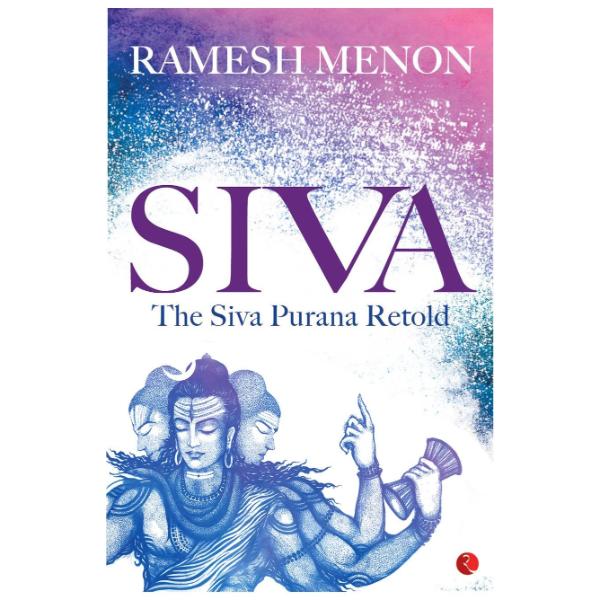 Siva - The Siva Purana Retold - English | By Ramesh Menon/ Hindu Puran Book For Devotional Reading