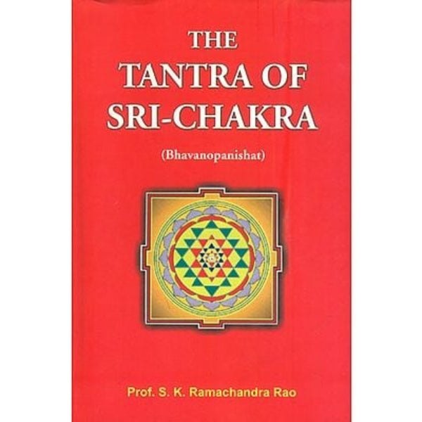The Tantra Of Sri Chakra-Bhavanopanishat- English | S.K.Ramachandra Rao/ Hindu Tantra Book For Ritual Practice