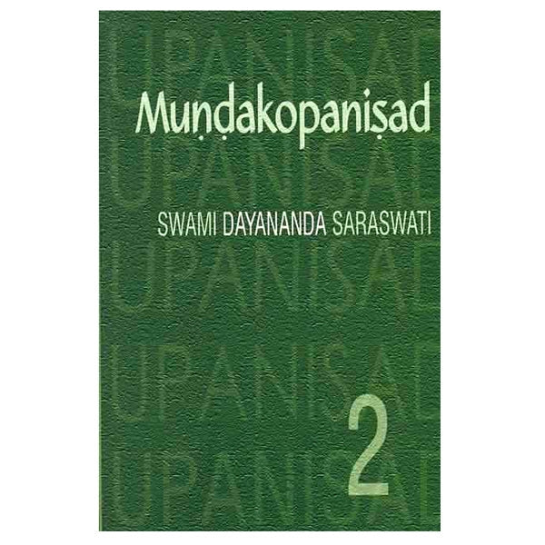 Mundakopanisad - Volume 2 - English | by Swami Dayananda Saraswati/ Upanishad Book