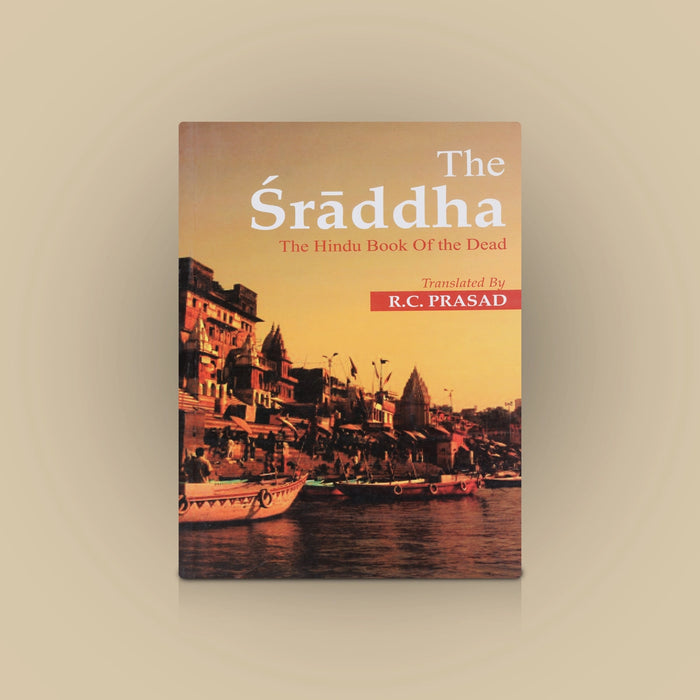 The Sraddha - The Hindu Book Of The Dead - English | By R.C.Prasad/ Hindu Religious Book For Ritual Knowledge