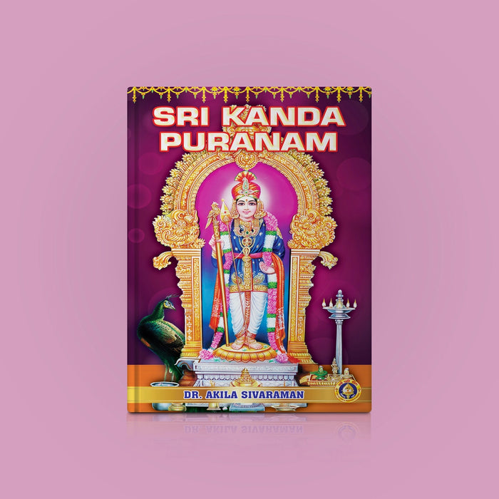 Sri Kanda Puranam - English | by Dr. Akila Sivaraman/ Purana Book/ Hindu Spiritual Book