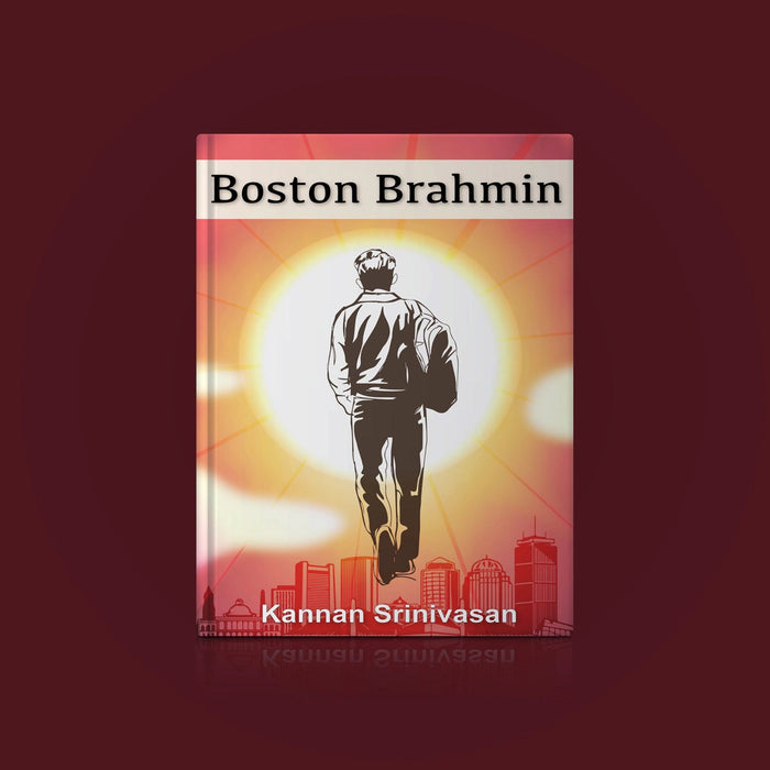 Boston Brahmin- English | Kannan Srinivasan/ Spiritual Fictional Book For Inner Reflection Through Storytelling