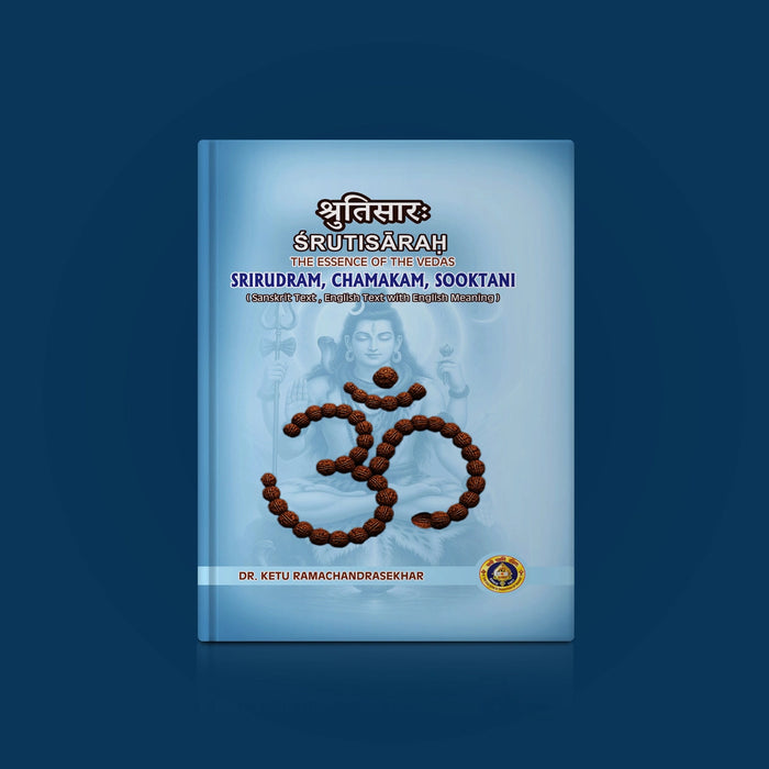 Srutisarah - Srirudram, Chamakam, Sooktani - Sanskrit - English | By Dr.Ketu Ramachandrasekhar/ Stotra Book