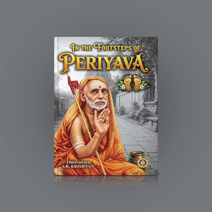 In the Footsteps of Periyava - English | Hindu philosophy book/ Teachings & Divine Grace Of Kanchi Mahaperiyava